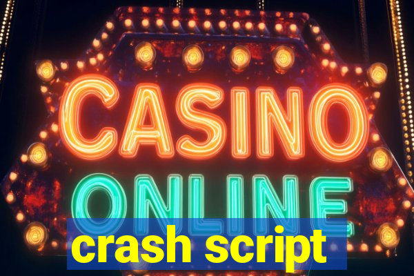 crash script